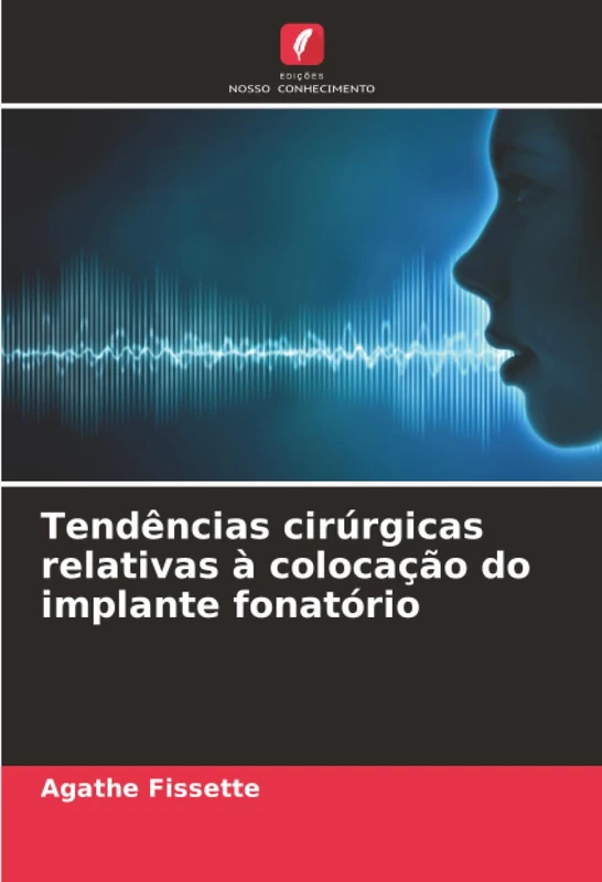 Tendências cirúrgicas relativas à colocação do implante fonatório