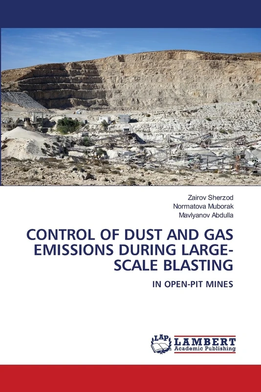 CONTROL OF DUST AND GAS EMISSIONS DURING LARGE-SCALE BLASTING: IN OPEN-PIT MINES