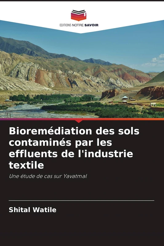 Bioremédiation des sols contaminés par les effluents de l'industrie textile: Une étude de cas sur Yavatmal