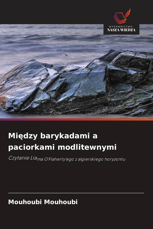 Między barykadami a paciorkami modlitewnymi: Czytanie Liama O'Flaherty'ego z algierskiego horyzontu