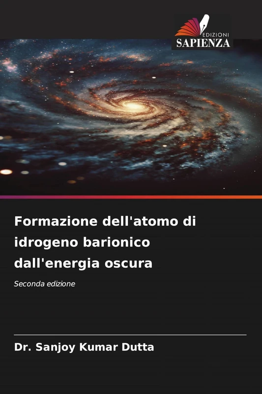 Formazione dell'atomo di idrogeno barionico dall'energia oscura: Seconda edizione - Image 1