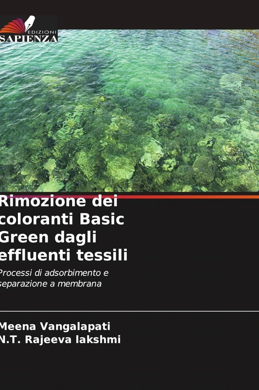 Rimozione dei coloranti Basic Green dagli effluenti tessili: Processi di adsorbimento e separazione a membrana