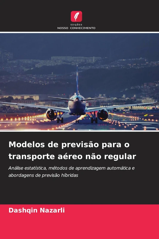 Modelos de previsão para o transporte aéreo não regular: Análise estatística, métodos de aprendizagem automática e abordagens de previsão híbridas