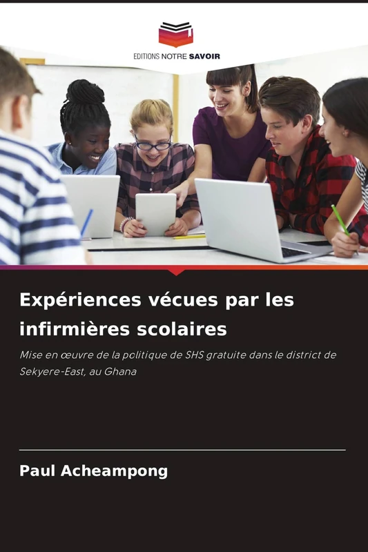 Expériences vécues par les infirmières scolaires: Mise en ¿uvre de la politique de SHS gratuite dans le district de Sekyere-East, au Ghana - Image 1