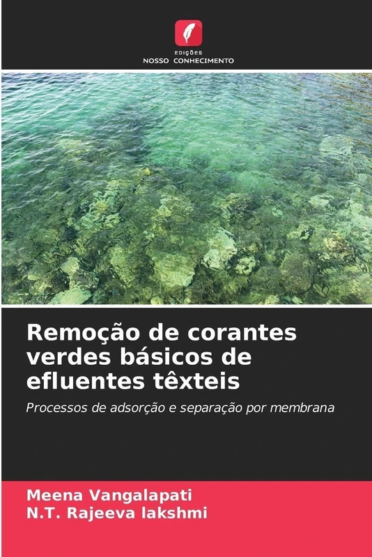 Remoção de corantes verdes básicos de efluentes têxteis: Processos de adsorção e separação por membrana