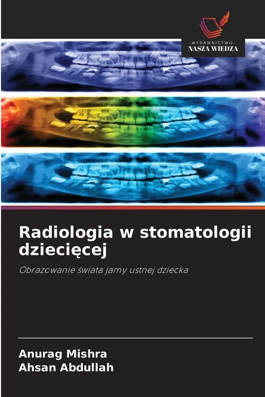 Radiologia w stomatologii dziecięcej: Obrazowanie ¿wiata jamy ustnej dziecka