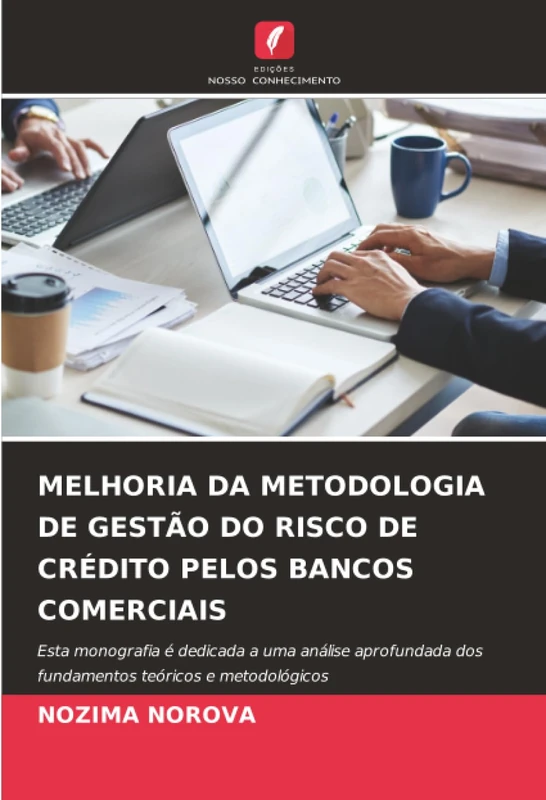 MELHORIA DA METODOLOGIA DE GESTÃO DO RISCO DE CRÉDITO PELOS BANCOS COMERCIAIS: Esta monografia é dedicada a uma análise aprofundada dos fundamentos teóricos e metodológicos