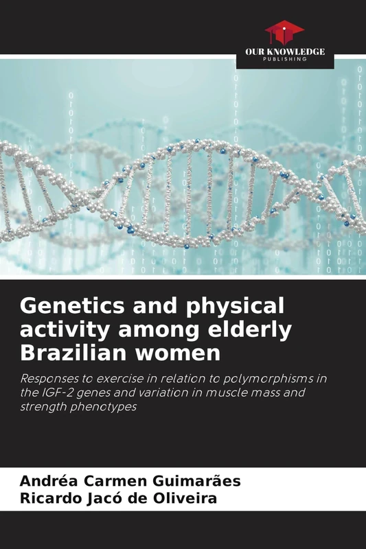 Genetics and physical activity among elderly Brazilian women: Responses to exercise in relation to polymorphisms in the IGF-2 genes and variation in muscle mass and strength phenotypes - Image 1