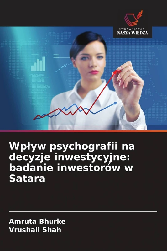 Wplyw psychografii na decyzje inwestycyjne: badanie inwestorów w Satara
