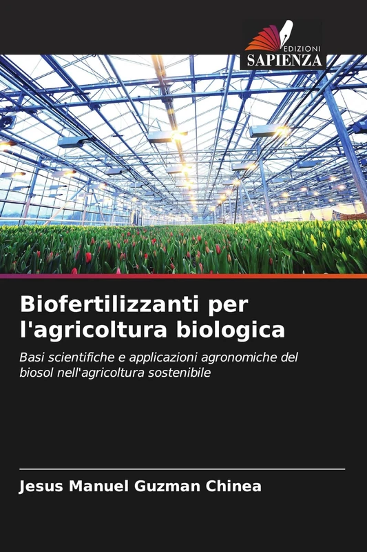 Biofertilizzanti per l'agricoltura biologica: Basi scientifiche e applicazioni agronomiche del biosol nell'agricoltura sostenibile - Image 1