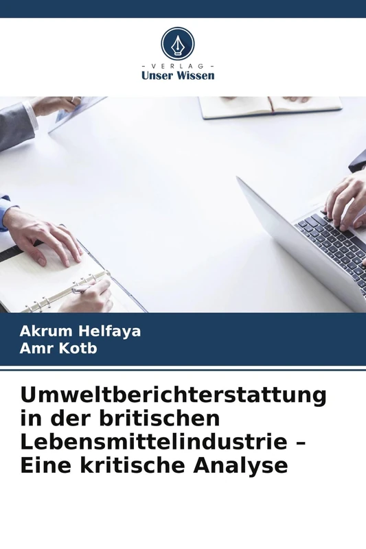 Umweltberichterstattung in der britischen Lebensmittelindustrie - Eine kritische Analyse