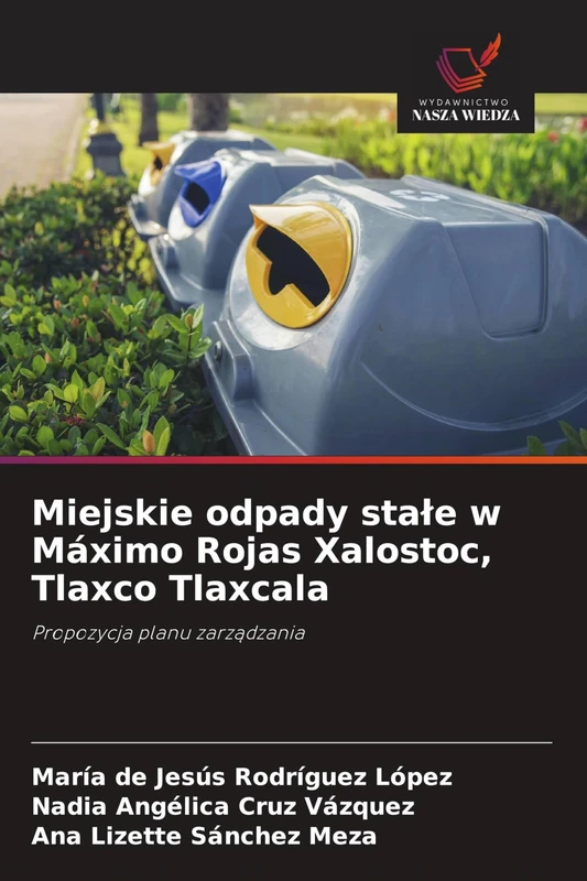 Miejskie odpady stałe w Máximo Rojas Xalostoc, Tlaxco Tlaxcala: Propozycja planu zarz¿dzania