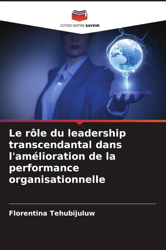 Le rôle du leadership transcendantal dans l'amélioration de la performance organisationnelle