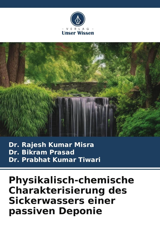 Physikalisch-chemische Charakterisierung des Sickerwassers einer passiven Deponie