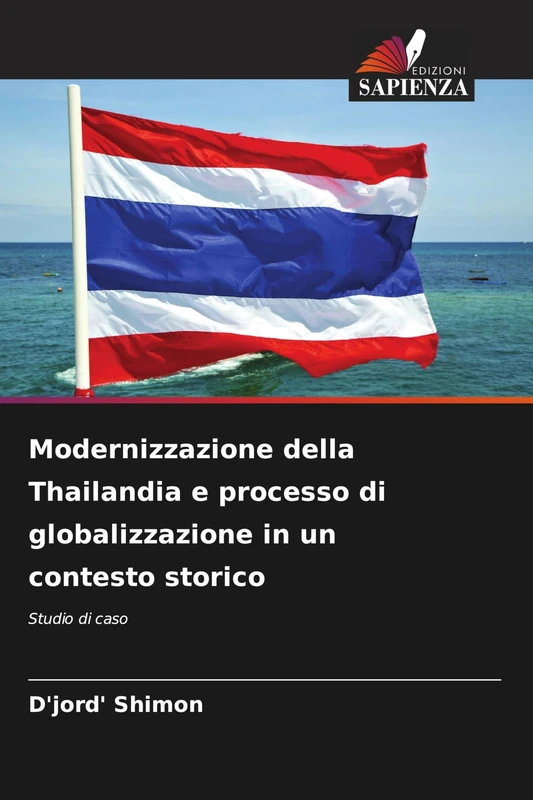 Modernizzazione della Thailandia e processo di globalizzazione in un contesto storico: Studio di caso