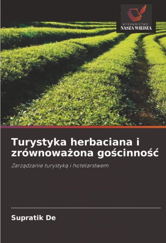 Turystyka herbaciana i zrównoważona gościnność: Zarządzanie turystyką i hotelarstwem