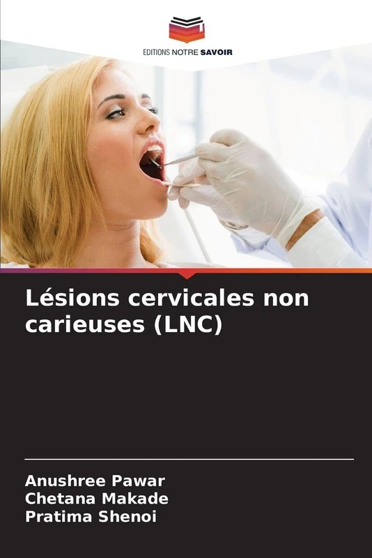 Lésions cervicales non carieuses (LNC)