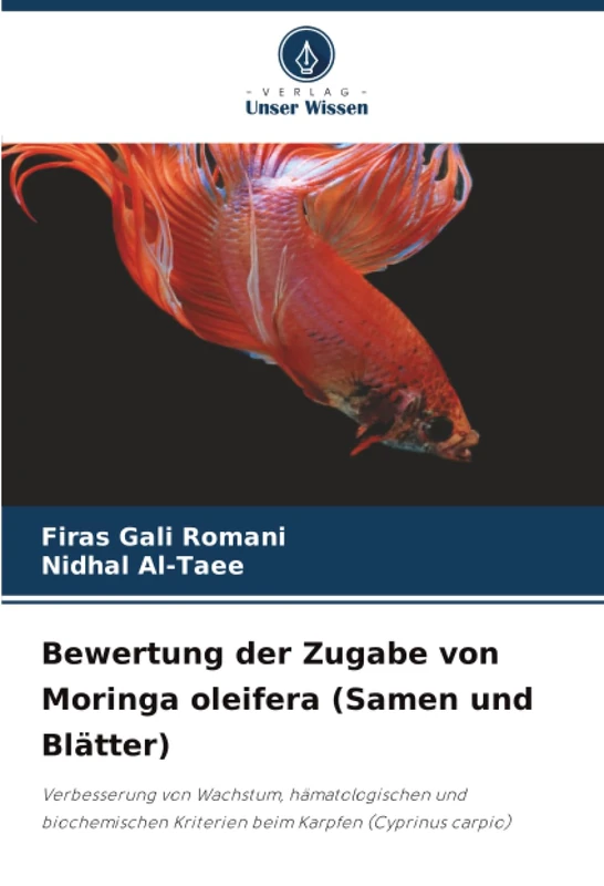 Bewertung der Zugabe von Moringa oleifera (Samen und Blätter): Verbesserung von Wachstum, hämatologischen und biochemischen Kriterien beim Karpfen (Cyprinus carpio)