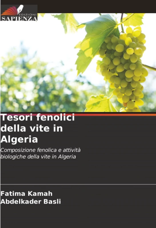 Tesori fenolici della vite in Algeria: Composizione fenolica e attività biologiche della vite in Algeria
