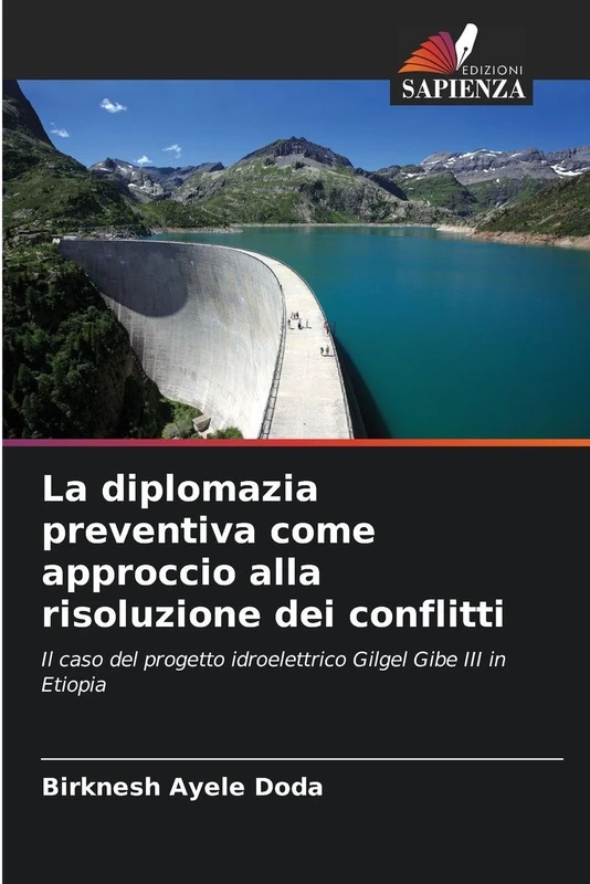 La diplomazia preventiva come approccio alla risoluzione dei conflitti: Il caso del progetto idroelettrico Gilgel Gibe III in Etiopia