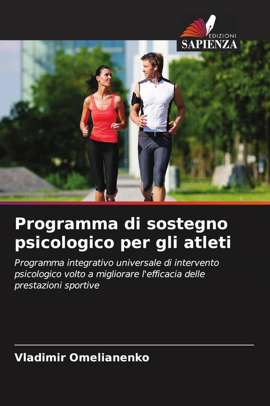 Programma di sostegno psicologico per gli atleti: Programma integrativo universale di intervento psicologico volto a migliorare l'efficacia delle prestazioni sportive
