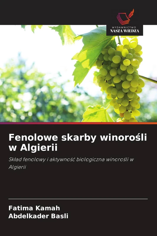 Fenolowe skarby winorośli w Algierii: Sk¿ad fenolowy i aktywno¿¿ biologiczna winoro¿li w Algierii - Image 1