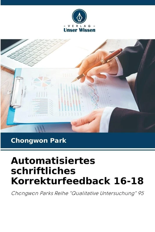 Automatisiertes schriftliches Korrekturfeedback 16-18: Chongwon Parks Reihe "Qualitative Untersuchung" 95