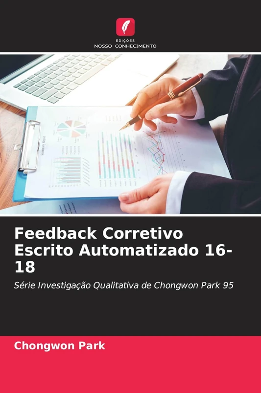 Feedback Corretivo Escrito Automatizado 16-18: Série Investigação Qualitativa de Chongwon Park 95