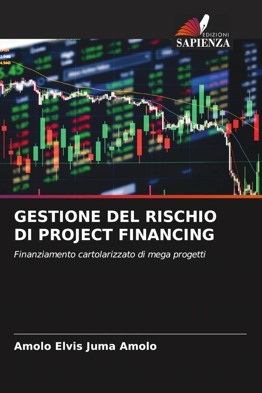 GESTIONE DEL RISCHIO DI PROJECT FINANCING: Finanziamento cartolarizzato di mega progetti