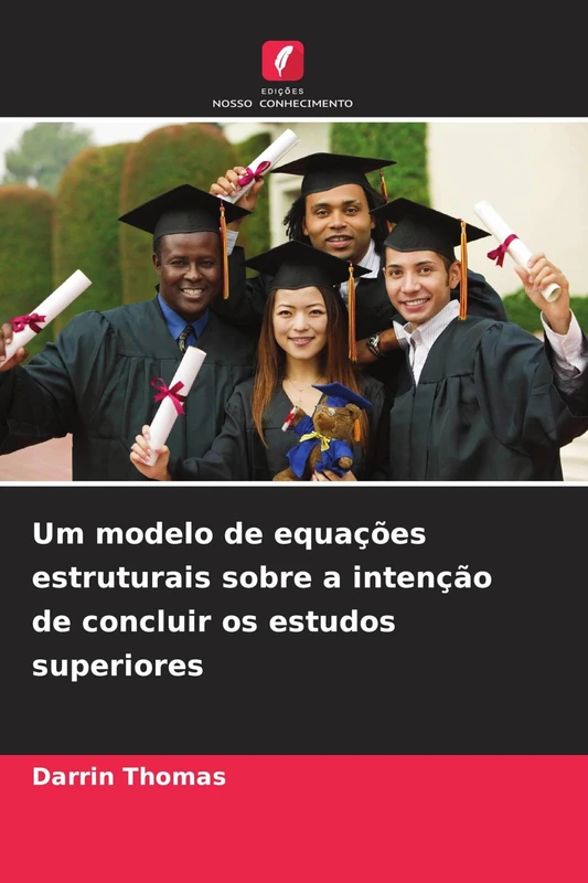 Um modelo de equações estruturais sobre a intenção de concluir os estudos superiores