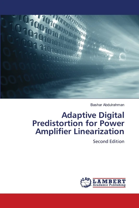 Adaptive Digital Predistortion for Power Amplifier Linearization: Second Edition