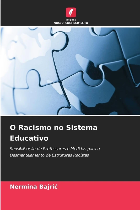 O Racismo no Sistema Educativo: Sensibilização de Professores e Medidas para o Desmantelamento de Estruturas Racistas