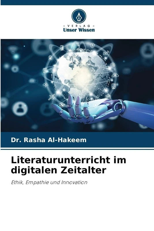 Literaturunterricht im digitalen Zeitalter: Ethik, Empathie und Innovation