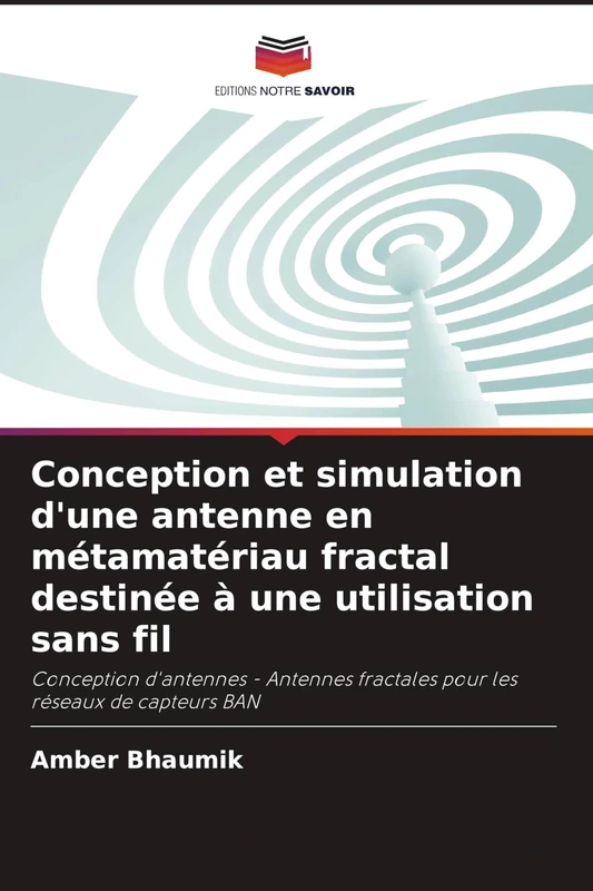 Conception et simulation d'une antenne en métamatériau fractal destinée à une utilisation sans fil: Conception d'antennes - Antennes fractales pour les réseaux de capteurs BAN - Image 1