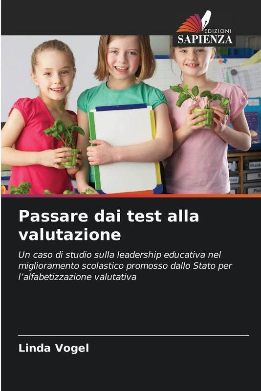 Passare dai test alla valutazione: Un caso di studio sulla leadership educativa nel miglioramento scolastico promosso dallo Stato per l'alfabetizzazione valutativa