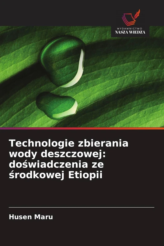 Technologie zbierania wody deszczowej: doświadczenia ze środkowej Etiopii