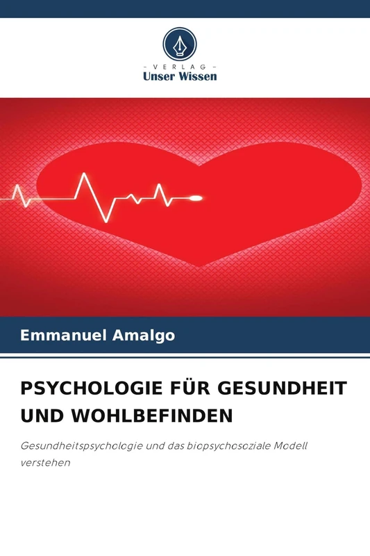 Psychologie Für Gesundheit Und Wohlbefinden: Gesundheitspsychologie und das biopsychosoziale Modell verstehen