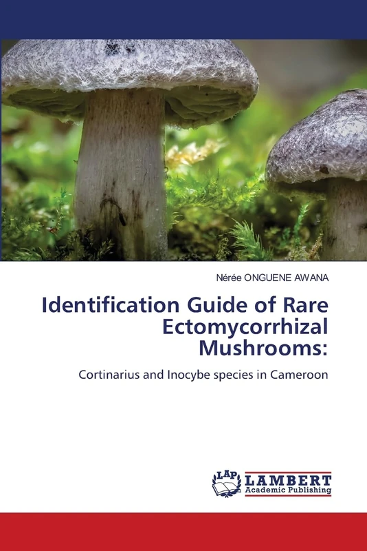 Identification Guide of Rare Ectomycorrhizal Mushrooms: Cortinarius and Inocybe species in Cameroon