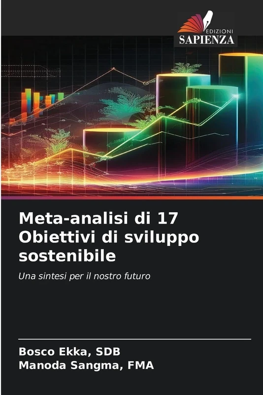 Meta-analisi di 17 Obiettivi di sviluppo sostenibile: Una sintesi per il nostro futuro