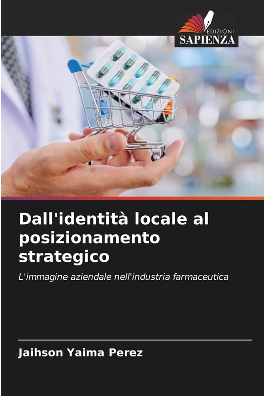 Dall'identità locale al posizionamento strategico: L'immagine aziendale nell'industria farmaceutica