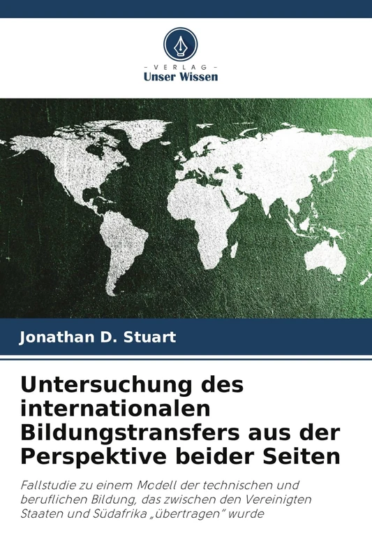 Untersuchung des internationalen Bildungstransfers aus der Perspektive beider Seiten: Fallstudie zu einem Modell der technischen und beruflichen ... Staaten und Südafrika "übertragen" wurde - Image 1