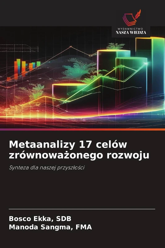 Metaanalizy 17 celów zrównoważonego rozwoju: Synteza dla naszej przysz¿o¿ci