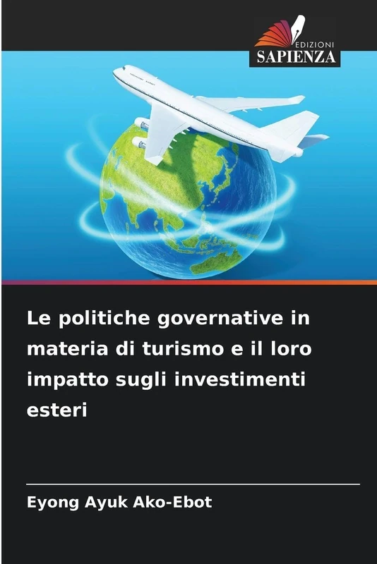 Le politiche governative in materia di turismo e il loro impatto sugli investimenti esteri