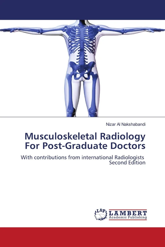 Musculoskeletal Radiology For Post-Graduate Doctors: With contributions from international Radiologists Second Edition