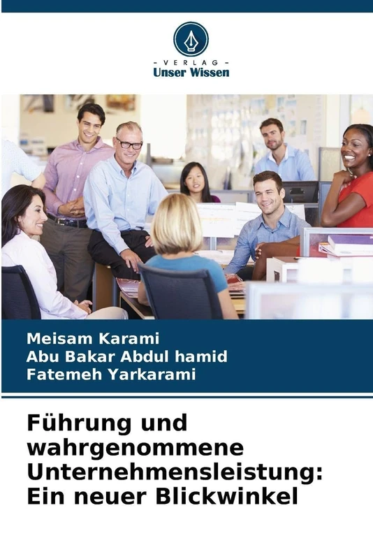 Führung und wahrgenommene Unternehmensleistung: Ein neuer Blickwinkel