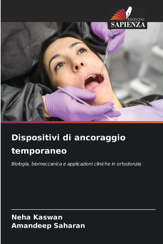 Dispositivi di ancoraggio temporaneo: Biologia, biomeccanica e applicazioni cliniche in ortodonzia