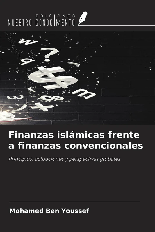 Finanzas islámicas frente a finanzas convencionales: Principios, actuaciones y perspectivas globales