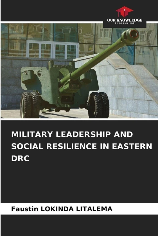 Military Leadership and Social Resilience in Eastern Drc