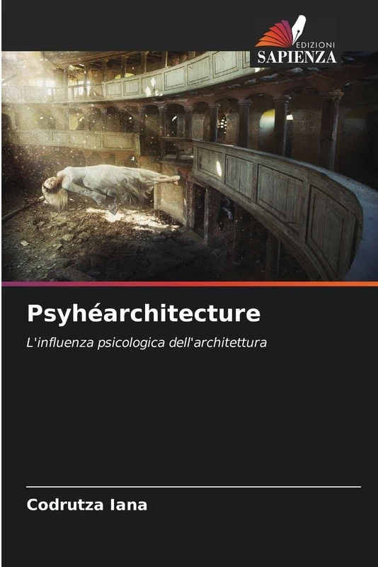 Psyhéarchitecture: L'influenza psicologica dell'architettura