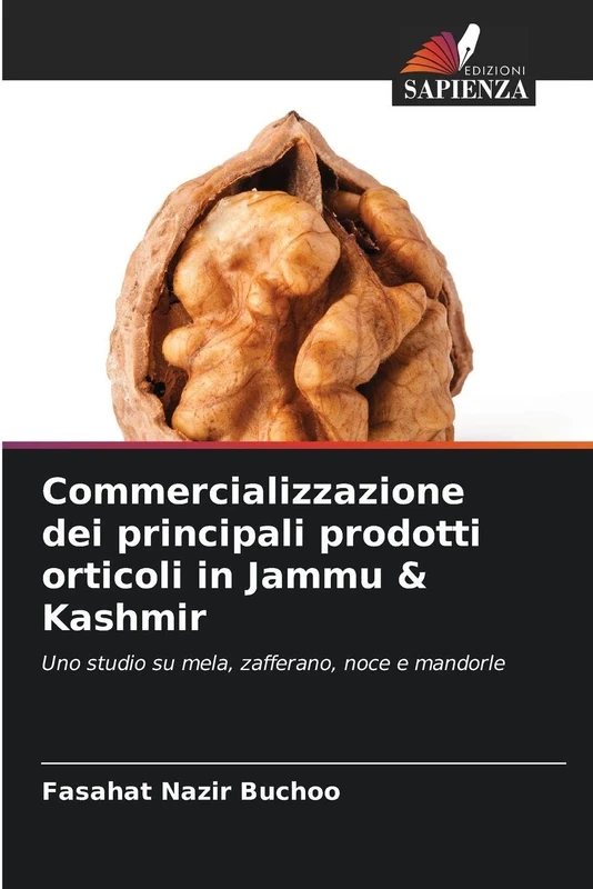 Commercializzazione dei principali prodotti orticoli in Jammu & Kashmir: Uno studio su mela, zafferano, noce e mandorle